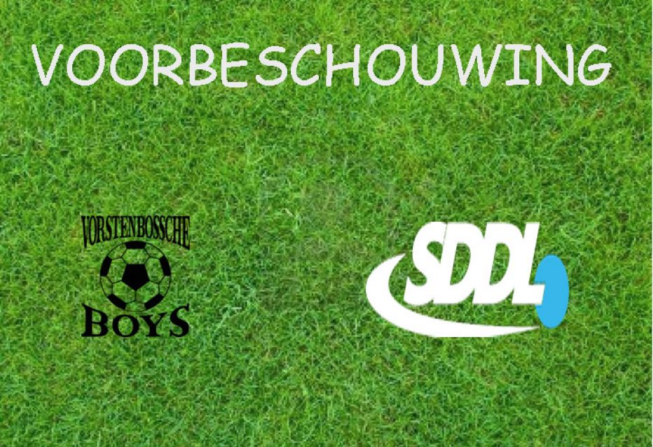 Voorbeschouwing Vorstenbossche Boys 1- SDDL 1